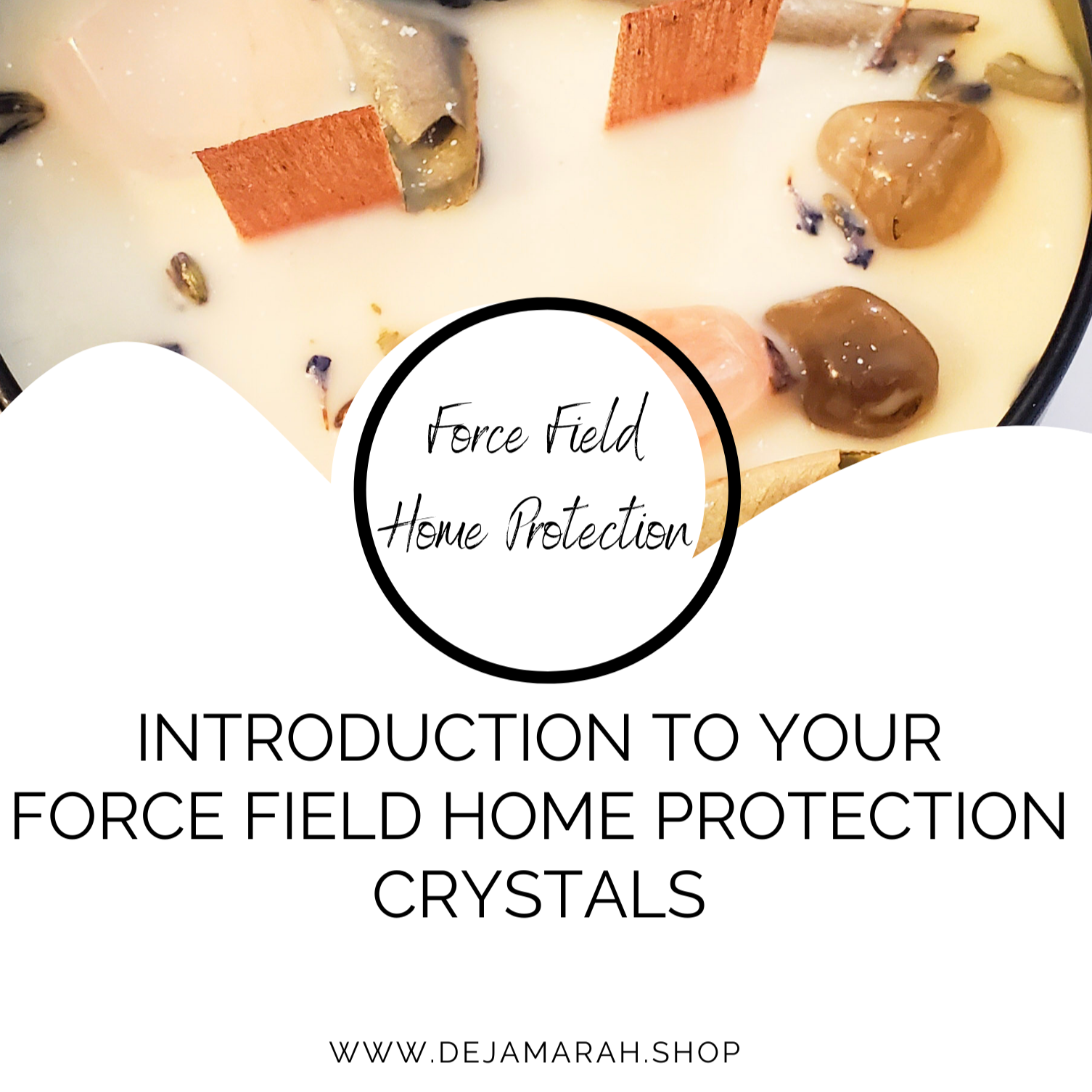 Force Field Home Protection candle - DejaMarah Crystal Therapy 